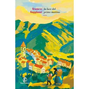 La luce del primo mattino di Franco Faggiani